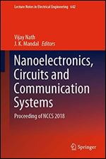 Nanoelectronics, Circuits and Communication Systems: Proceeding of NCCS 2018
