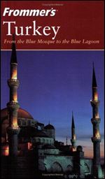 Frommer'sTurkey: From the Blue Mosque to the Blue Lagoon (Frommer's Complete Guides