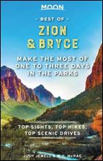 Moon Best of Zion & Bryce: Make the Most of One to Three Days in the Parks (Travel Guide)