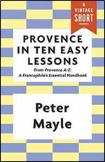Provence in Ten Easy Lessons (A Vintage Short)