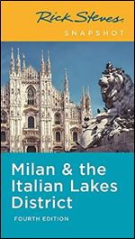 Rick Steves Snapshot Milan & the Italian Lakes District (Rick Steves Travel Guide), 4th Edition [Italian]