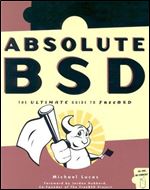 Absolute BSD: The Ultimate Guide to FreeBSD