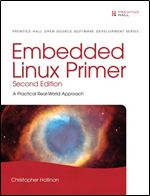 Embedded Linux Primer: A Practical Real-World Approach (2nd Edition)