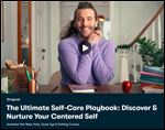The Ultimate Self-Care Playbook: Discover & Nurture Your Centered Self