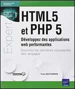 HTML5 et PHP 5 - Developpez des applications web performantes [French]