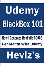 Udemy BlackBox 101. How I Generate Realistic 5000$ Per Month With Udemy
