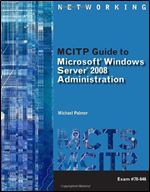 MCITP Guide to Microsoft Windows Server 2008, Server Administration, Exam #70-646